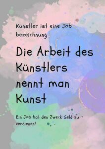 Über Kunst Die Arbeit des Künstlers nennt man Kunst
